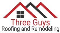Three Guys Roofing and Remodeling